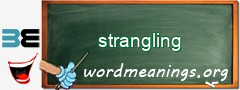 WordMeaning blackboard for strangling